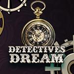 Detective`s Dream
